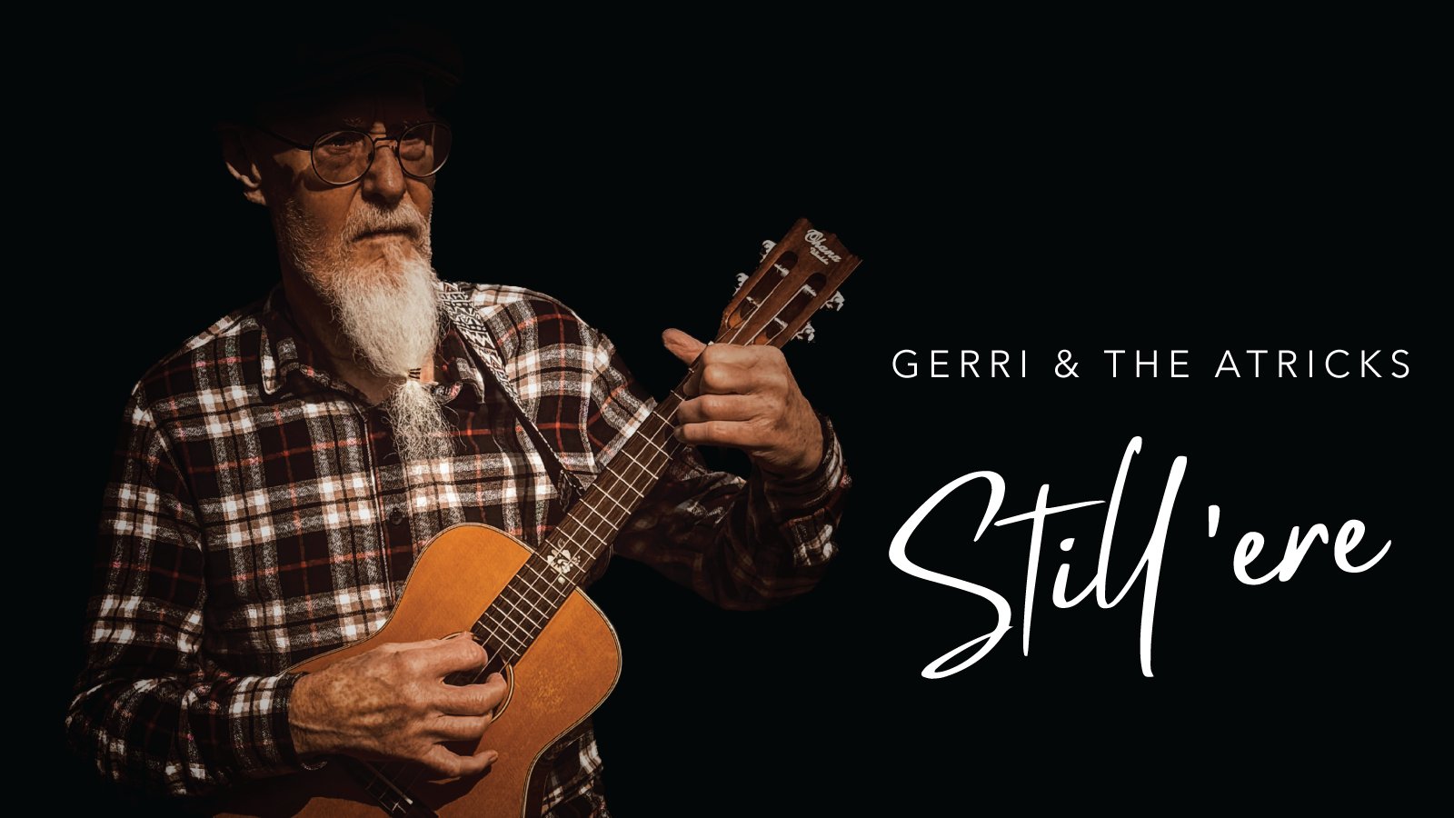 Gerri & The Atricks — Still 'ere